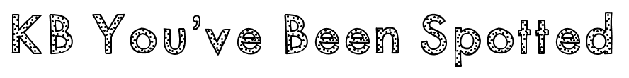 KB You’ve Been Spotted font